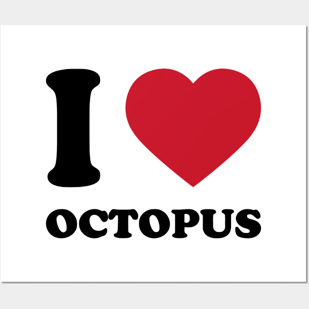 I Love Octopus Wall Art by Ramateeshop